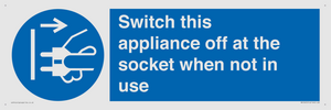 Switch this appliance off at the socket when not in use
